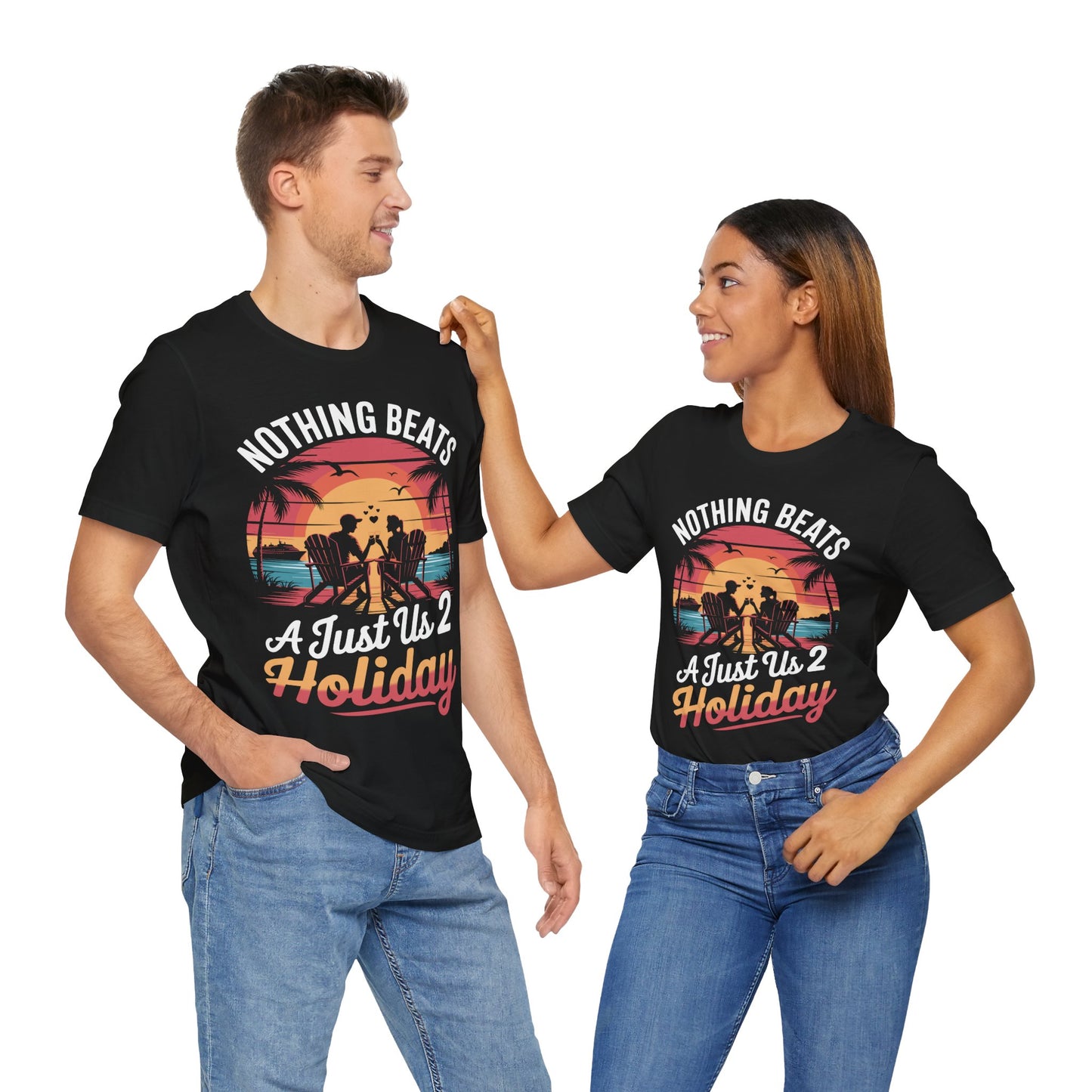 Funny Nothing Beats A Just Us 2 Holiday Matching Couples Vacation Cruise T-Shirt