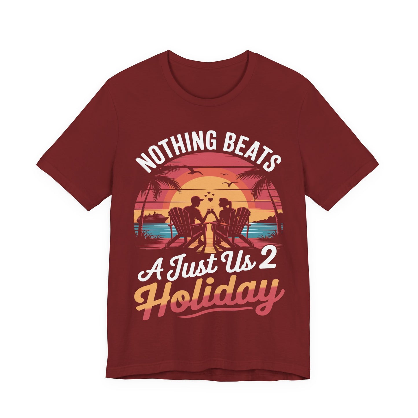 Funny Nothing Beats A Just Us 2 Holiday Matching Couples Vacation Cruise T-Shirt